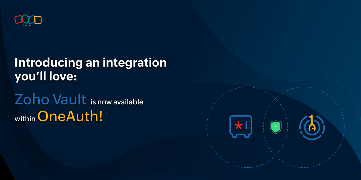 Zoho Vault + Zoho OneAuth: Password Manager and an Authenticator App in a Single Space for Friction-free Logins