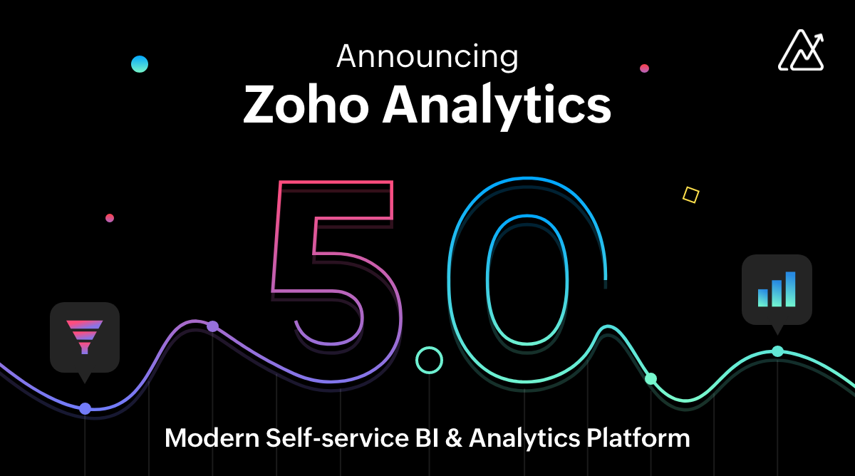 Announcing Zoho Analytics 5.0--Modern Self-service BI & Analytics Platform