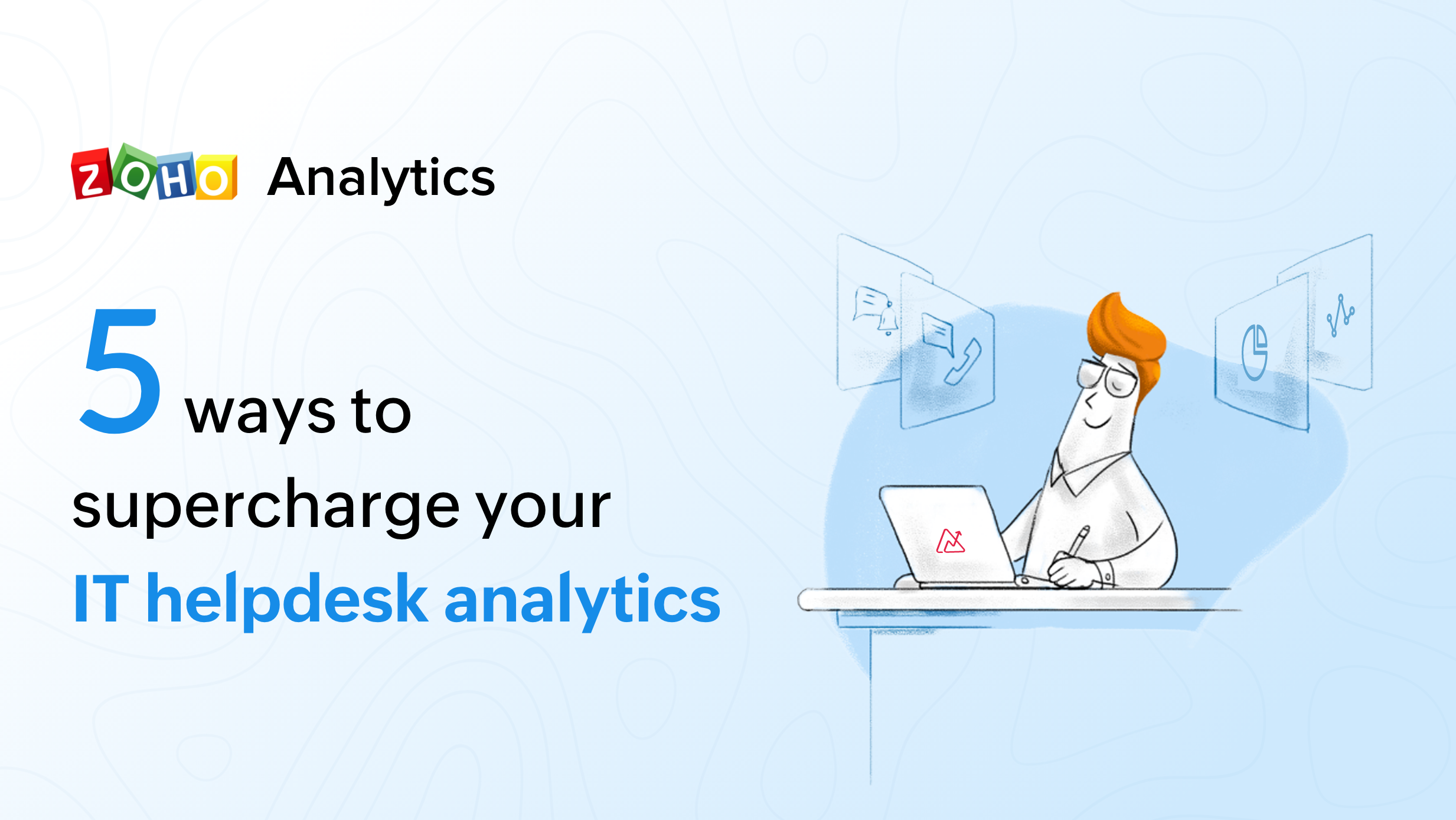 5 Ways To Supercharge Your IT Help Desk With Advanced Analytics