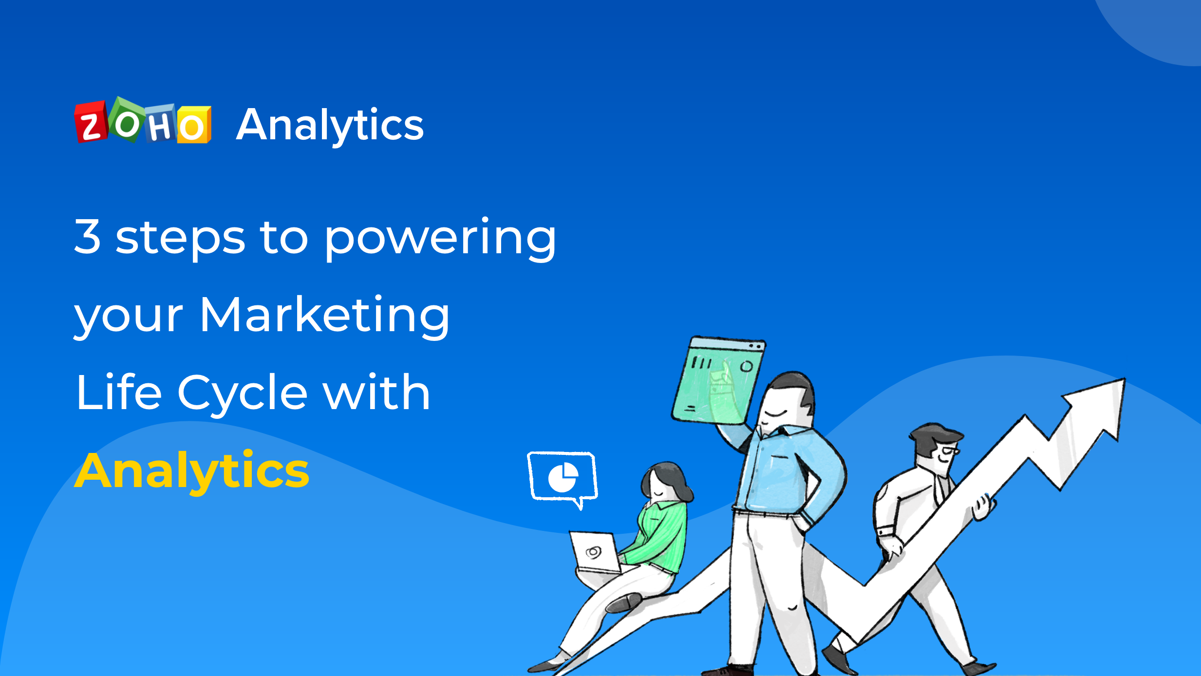 3 steps to powering your Marketing Life Cycle with Analytics