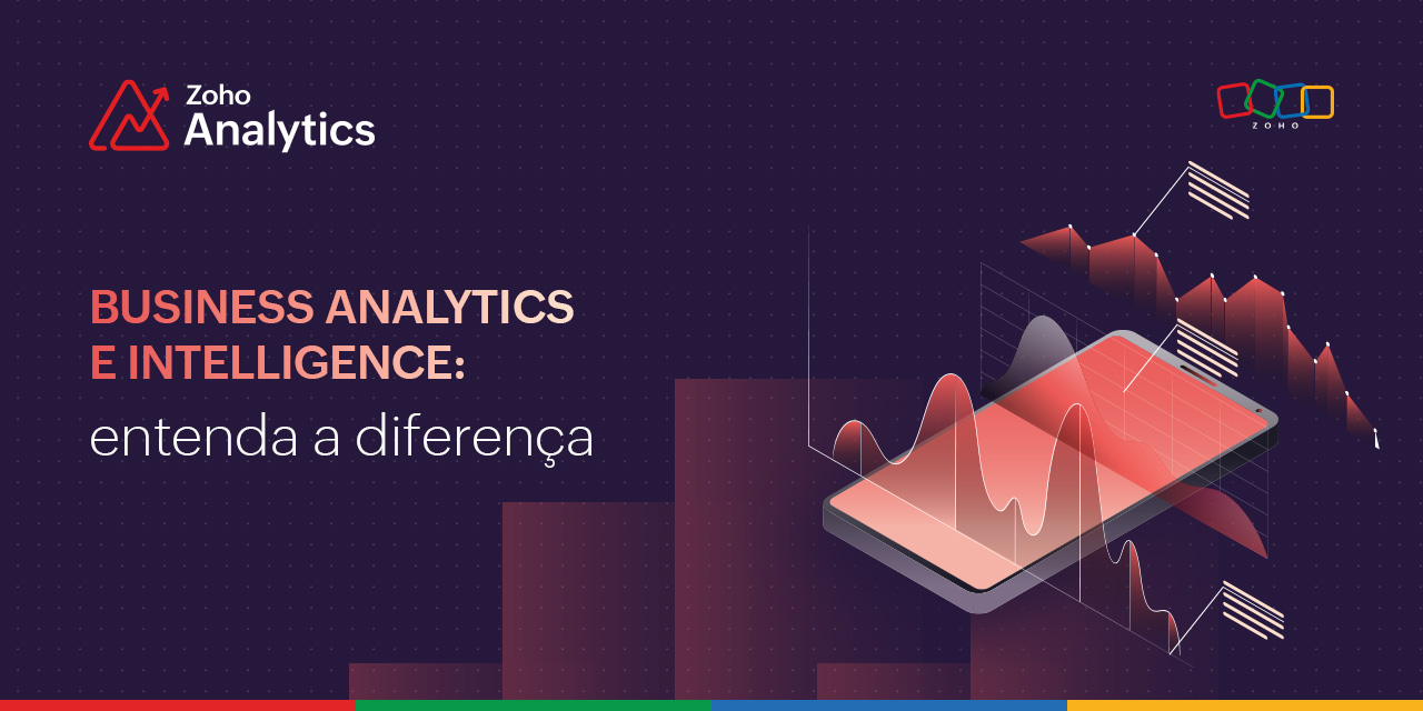 Business Analytics e Intelligence: entenda a diferença