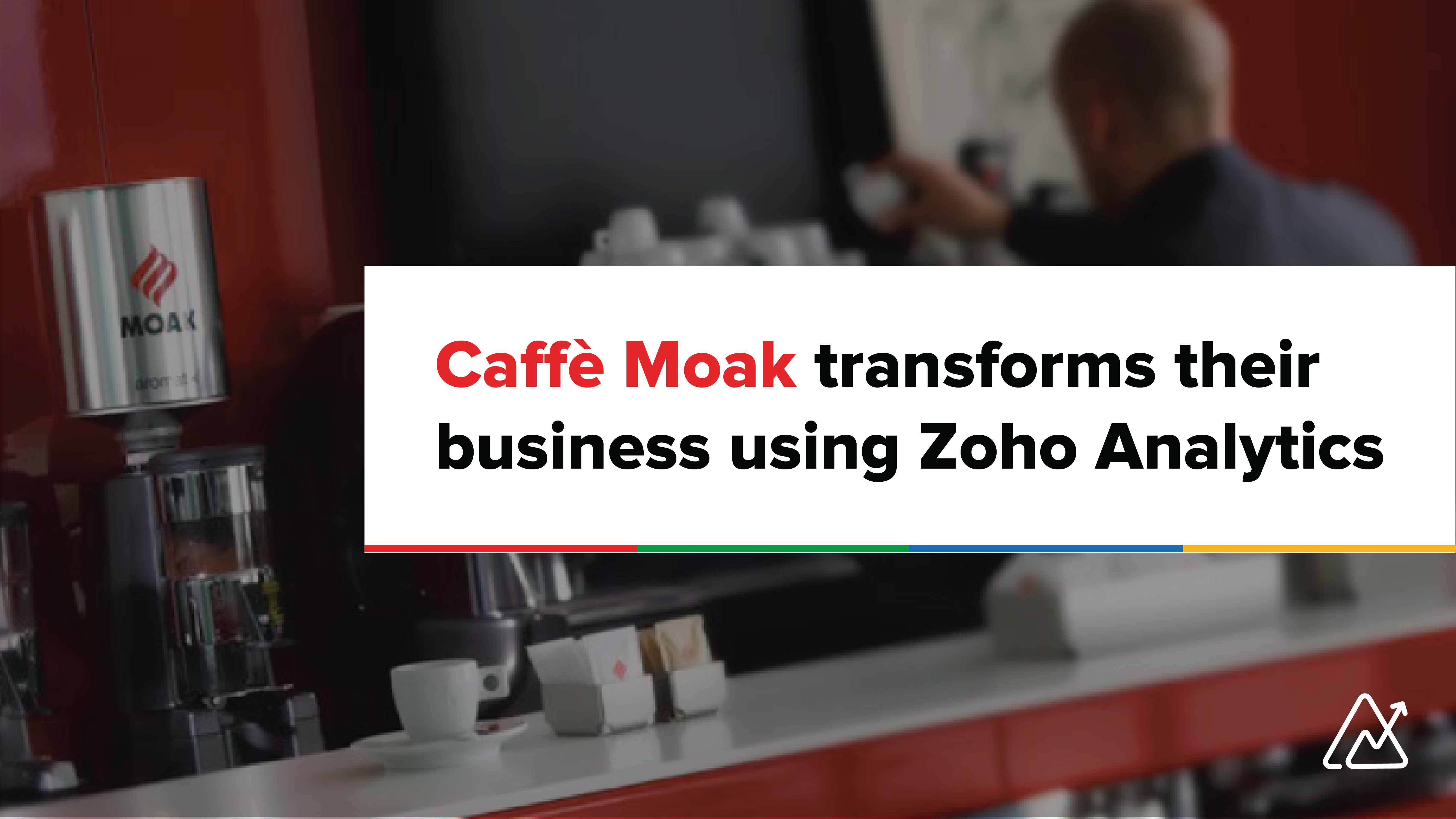 Customer spotlight: Caffè Moak derives critical insights using Zoho Analytics