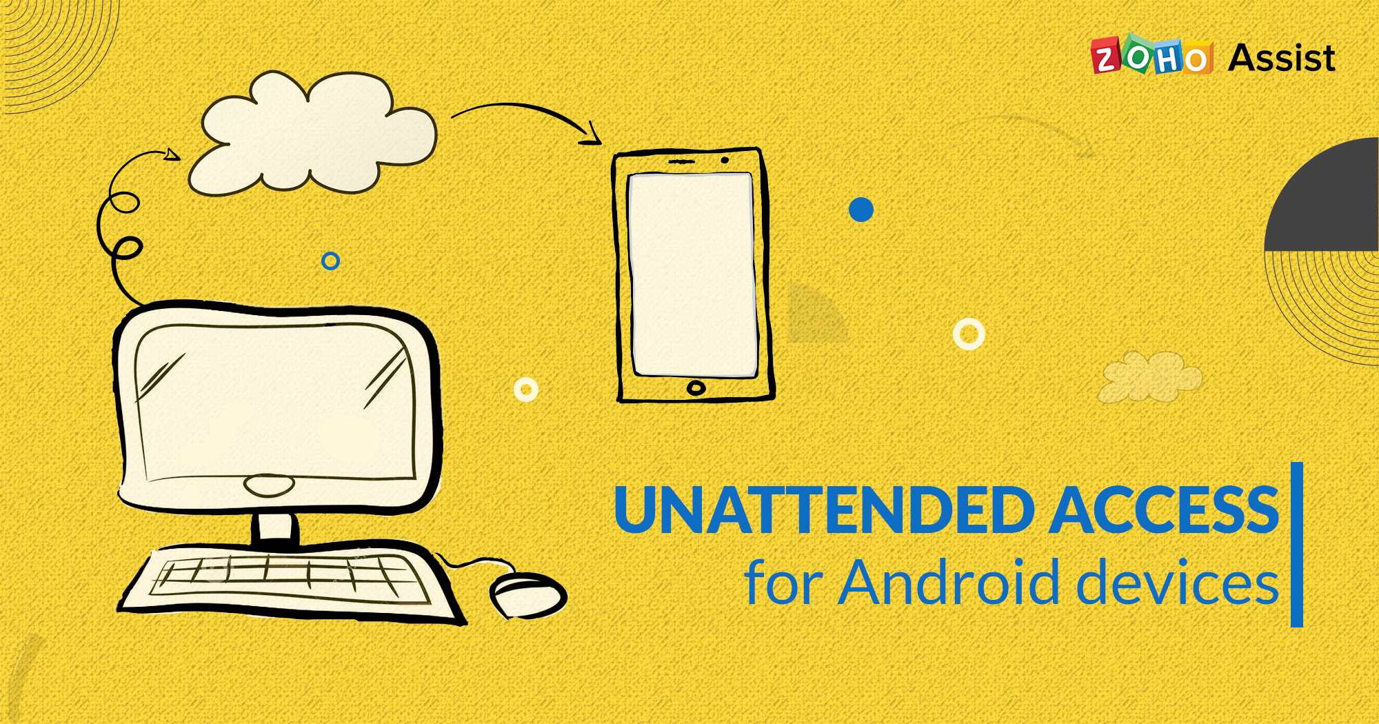 Connect to Android devices with greater ease with Zoho Assist Unattended Access.