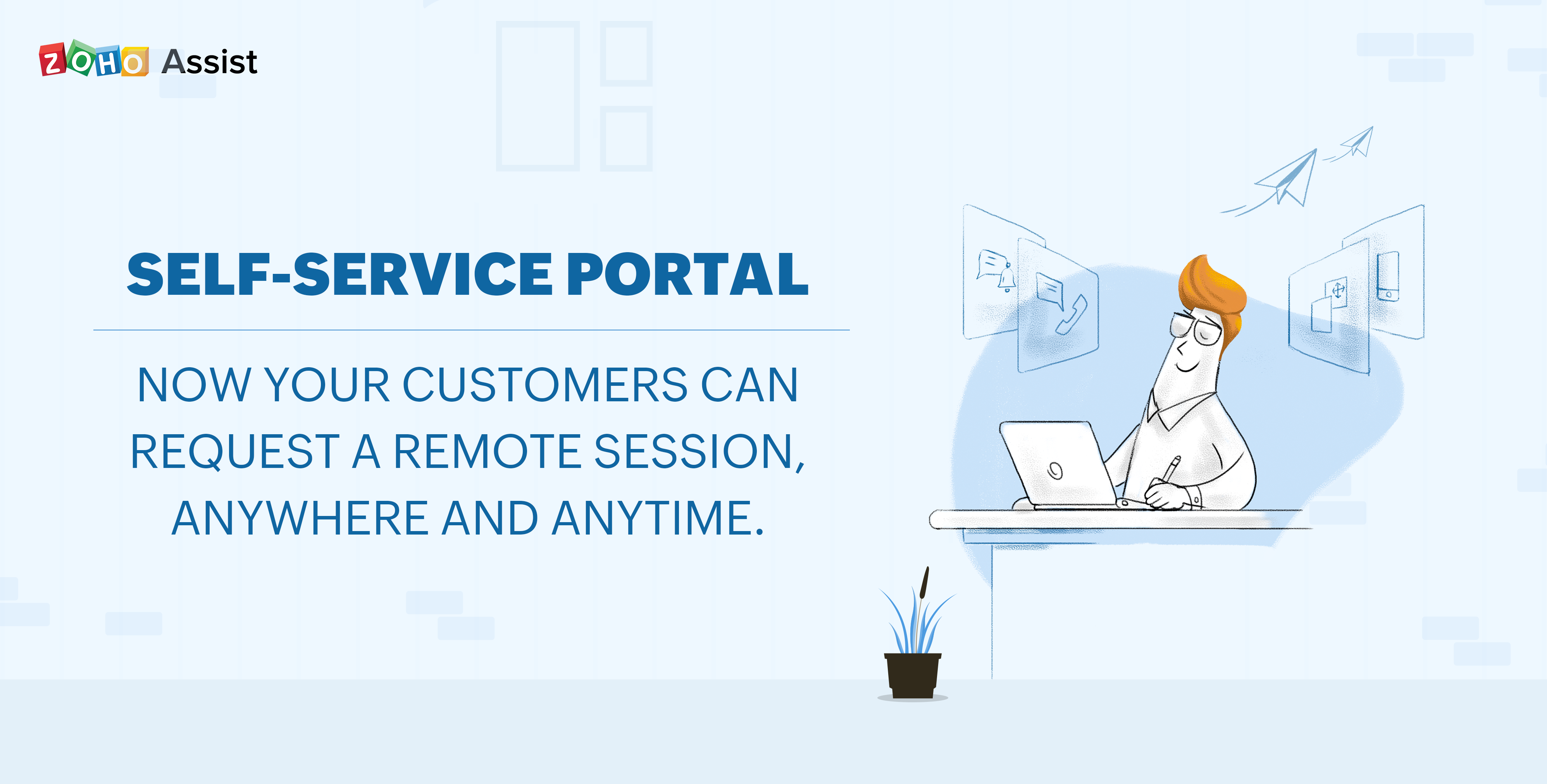 Introducing Zoho Assist's Self-Service Portal: Remote Support at Your Customer's Fingertips.