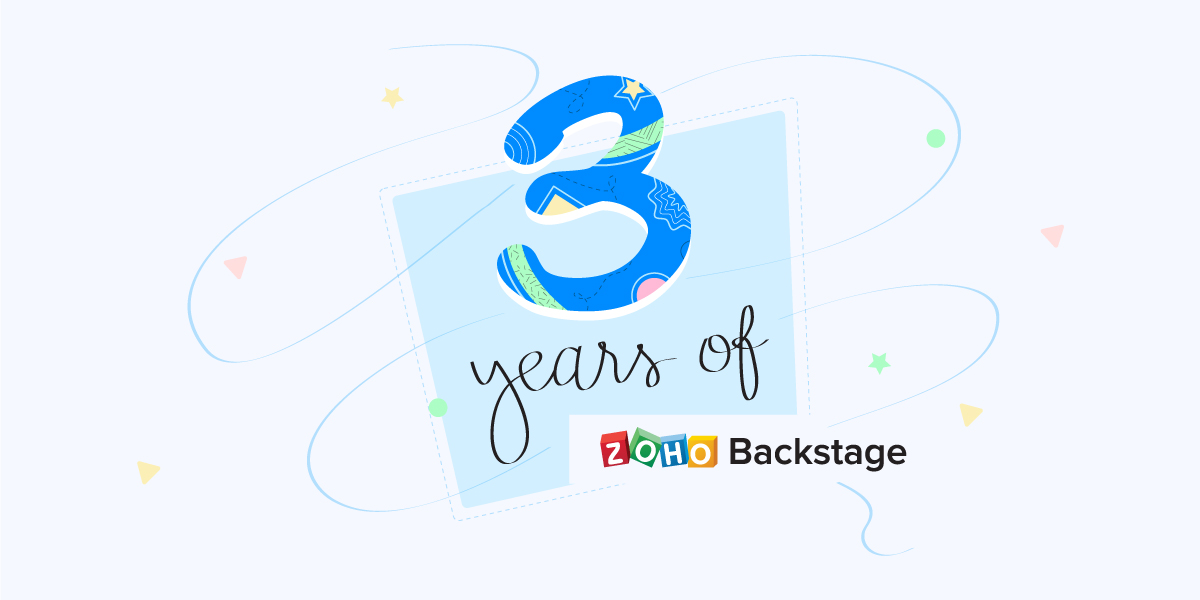 Three years if Zoho Backstage
