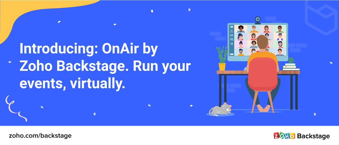 Introducing: OnAir by Zoho Backstage. Run your events, virtually.