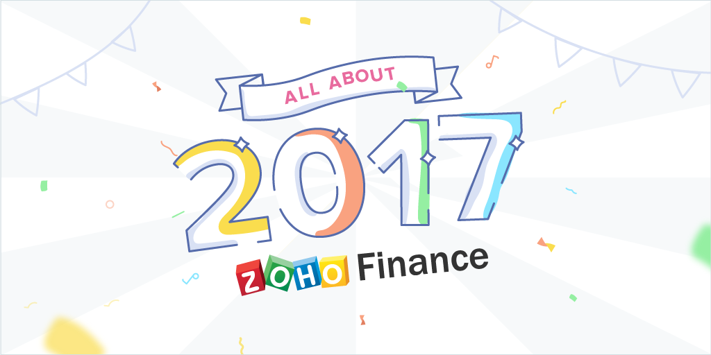 All about 2017: A great year for the Zoho Finance Suite.