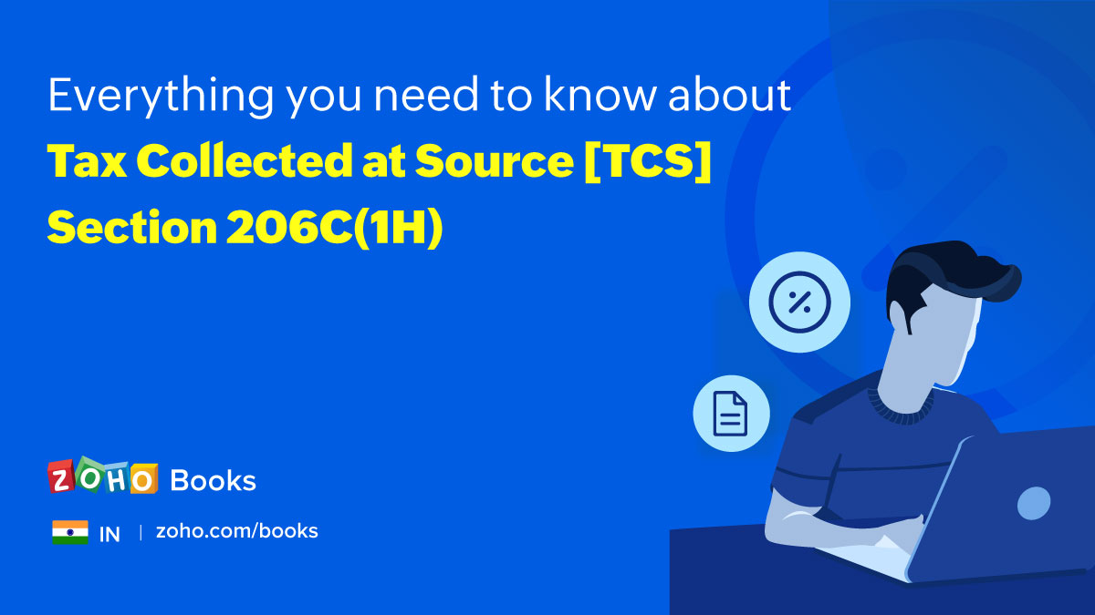 TCS Section 206C(1H): what it is and how you can manage it in Zoho Books
