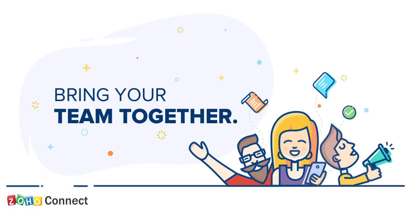 The 'team' in teamwork: Announcing the release of the all-new Zoho Connect.