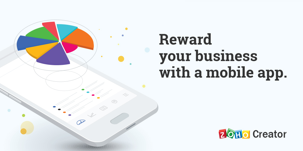 Give your business a mobile app. Welcome to Zoho Creator 5. 