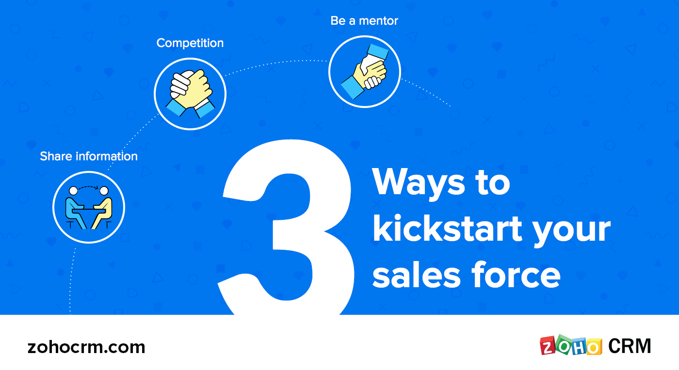 3 ways to kickstart your sales force