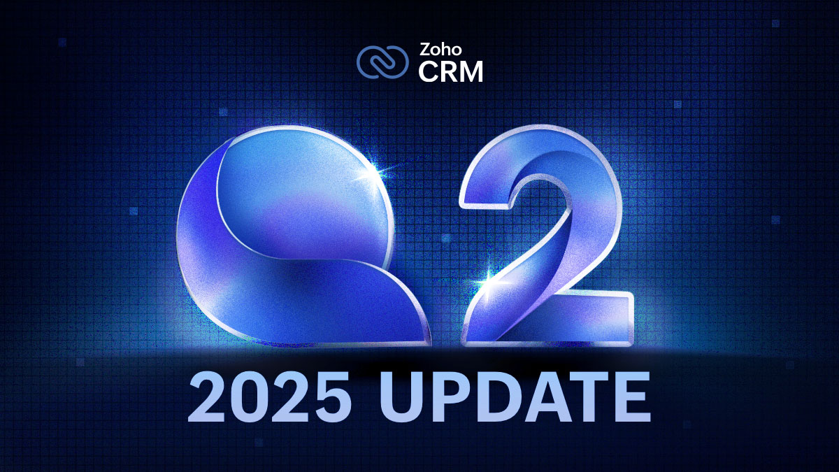 Zoho CRM Q2 2025 update