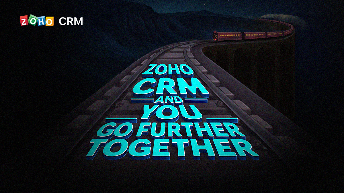 Zoho CRM & You - Go Further Together