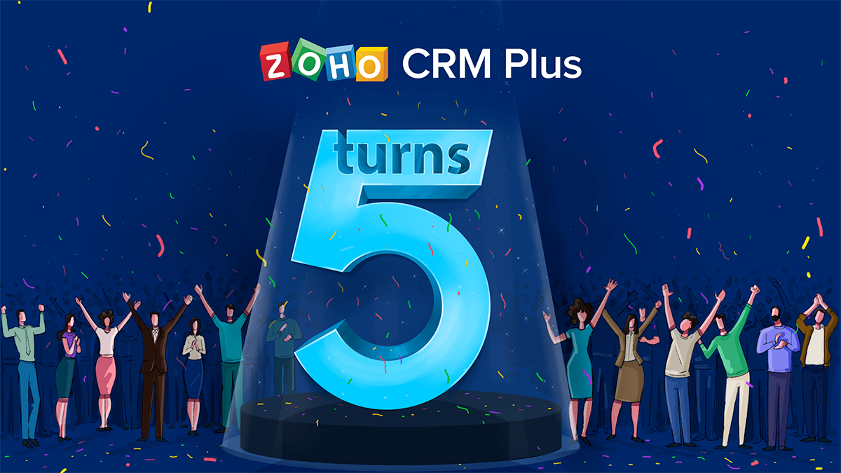 Zoho CRM Plus turns 5!