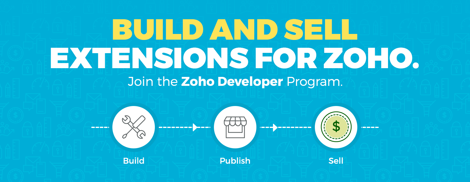 Use Zoho Developer and build your business by helping others build theirs.