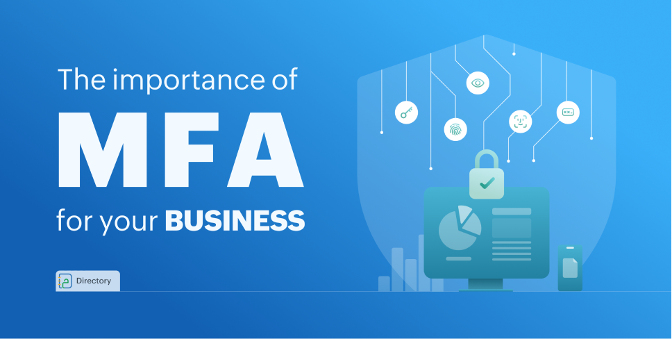  Why is Multi-Factor Authentication (MFA) important for your business?