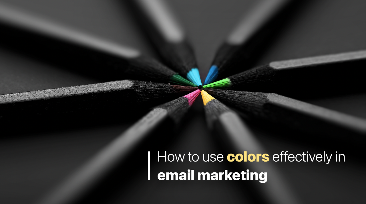 ¿Cómo usar colores de manera efectiva en sus campaña de email marketing?