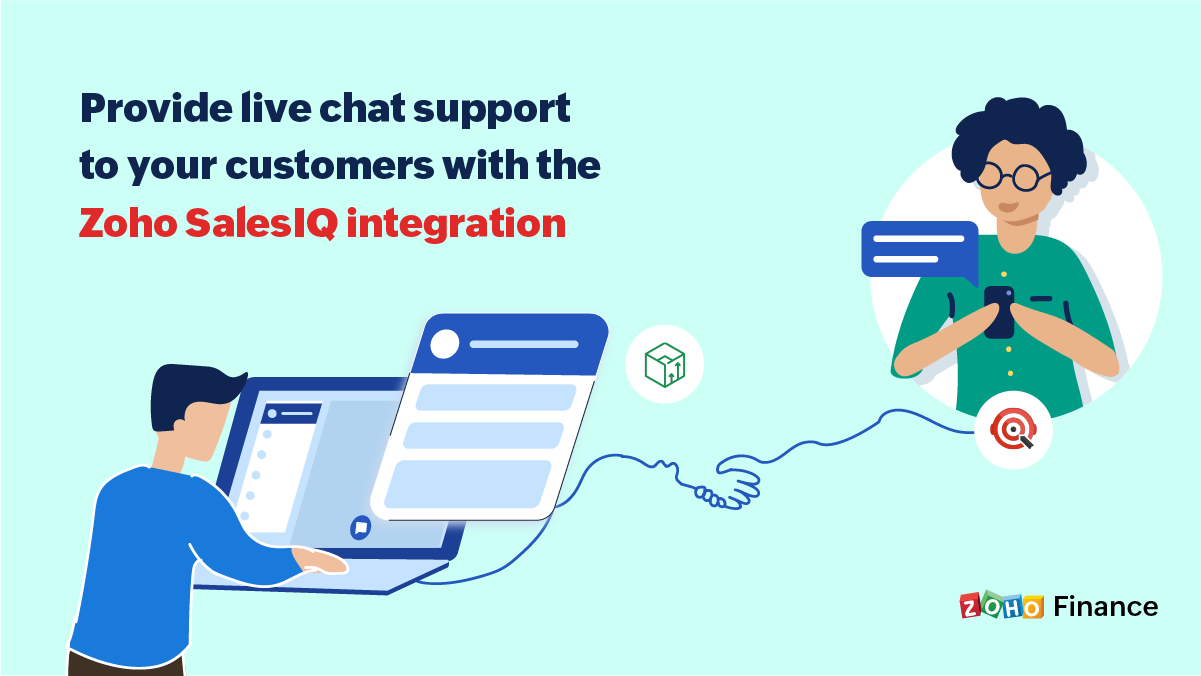 Step up your customer relationships by integrating Zoho Finance apps with Zoho SalesIQ