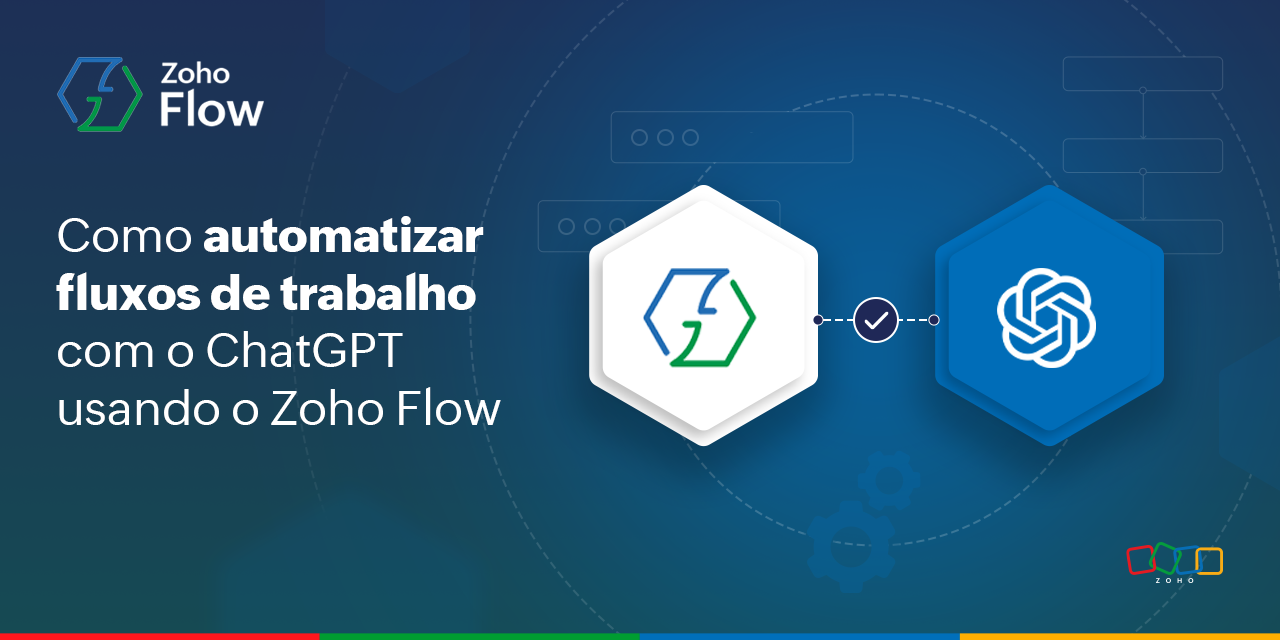 Como automatizar fluxos de trabalho com o ChatGPT usando o Zoho Flow