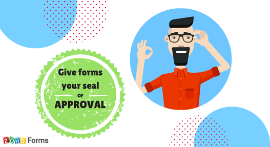 Give forms your seal of approval. Introducing multi-level approval workflows in Zoho Forms.