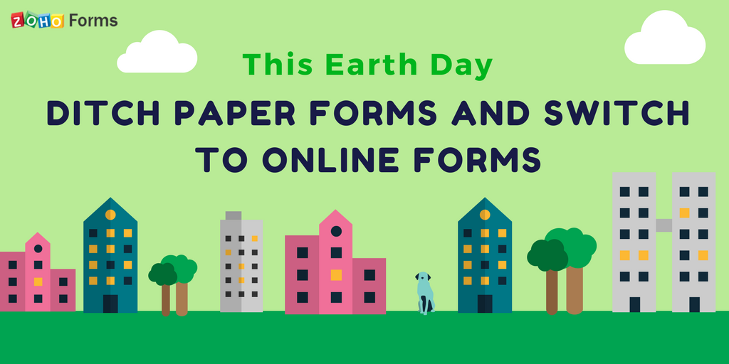 This Earth Day, go paperless with Zoho Forms