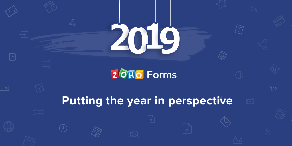 Zoho Forms 2019: Putting the year in perspective