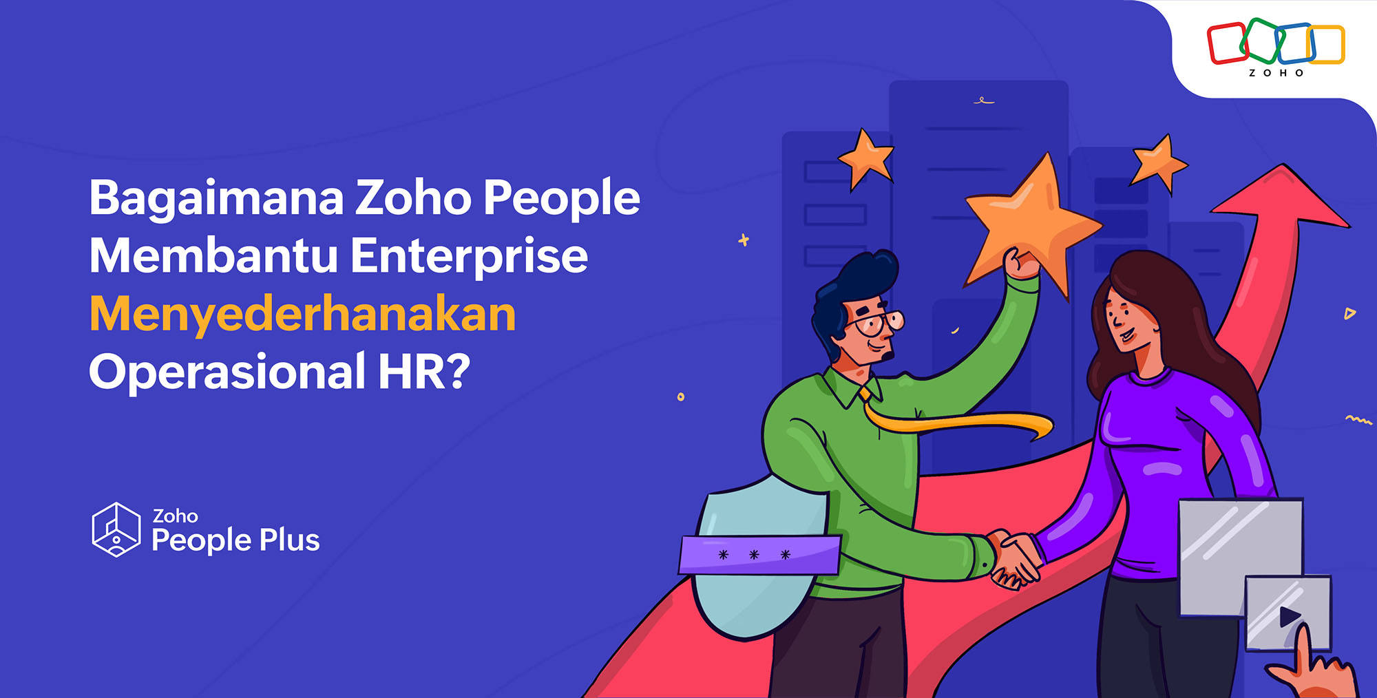 Bagaimana Zoho People Membantu Enterprise Menyederhanakan Operasional HR?