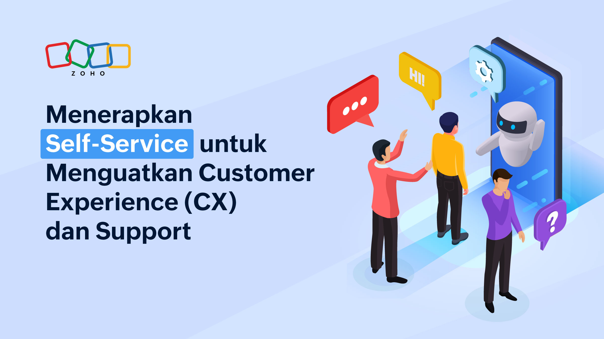 Menerapkan Self-Service untuk Menguatkan Customer Experience (CX) dan Support