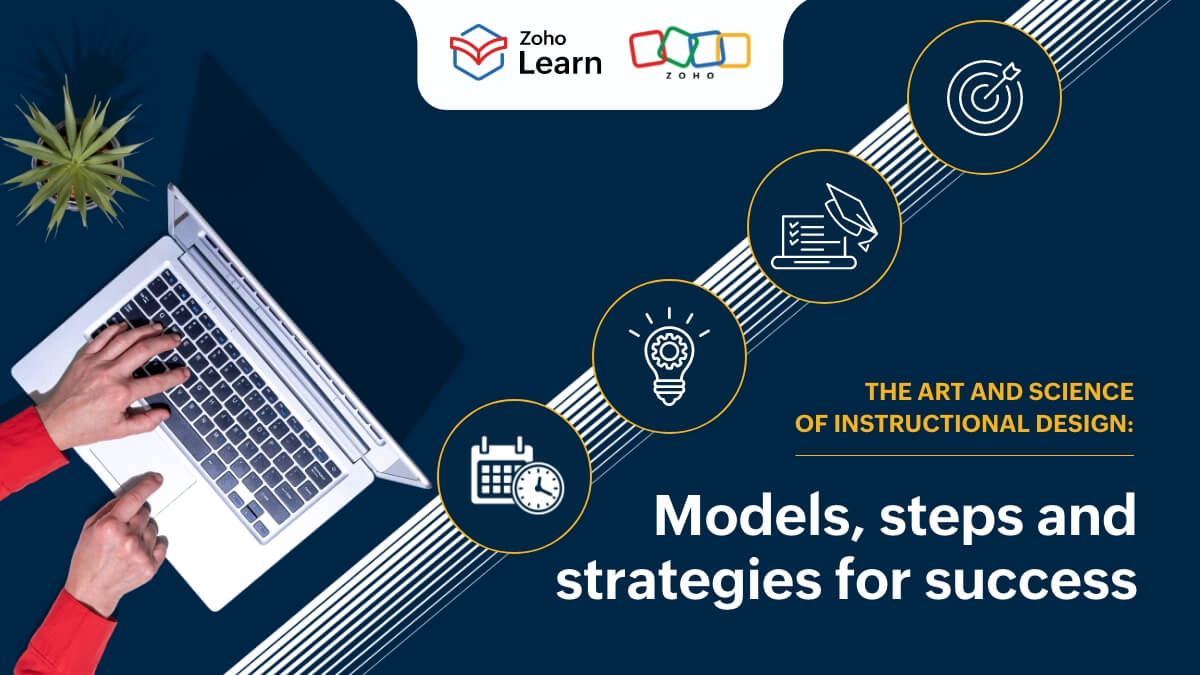 The art and science of instructional design: Models, steps, and strategies for success
