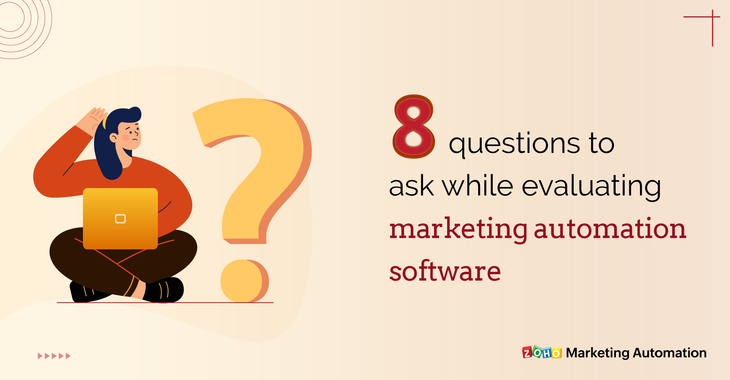 8 questions to ask while evaluating marketing automation software