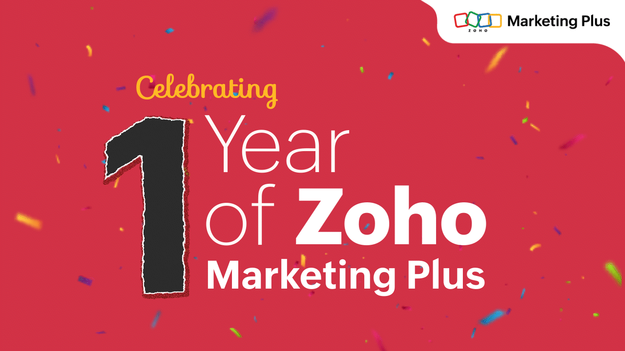 Celebrating one year of Zoho Marketing Plus