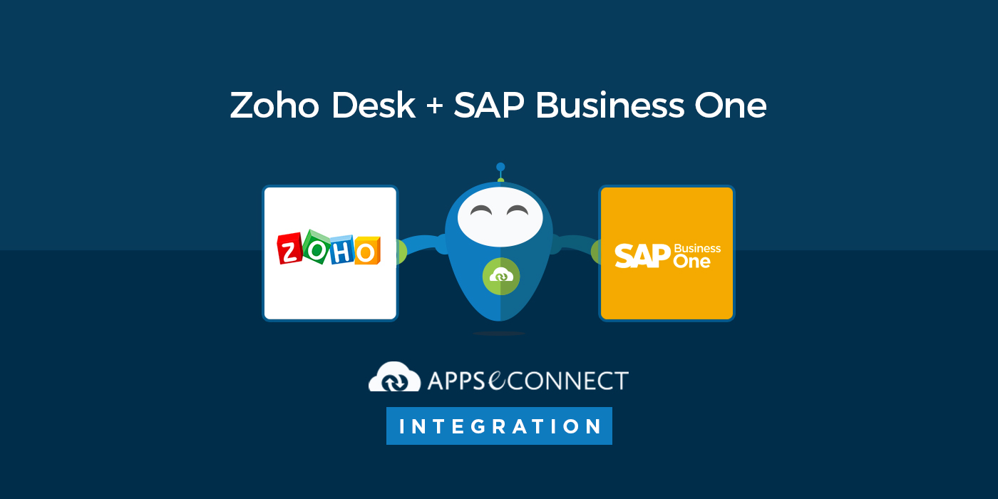 Zoho Desk and SAP Business One Integration by APPSeCONNECT