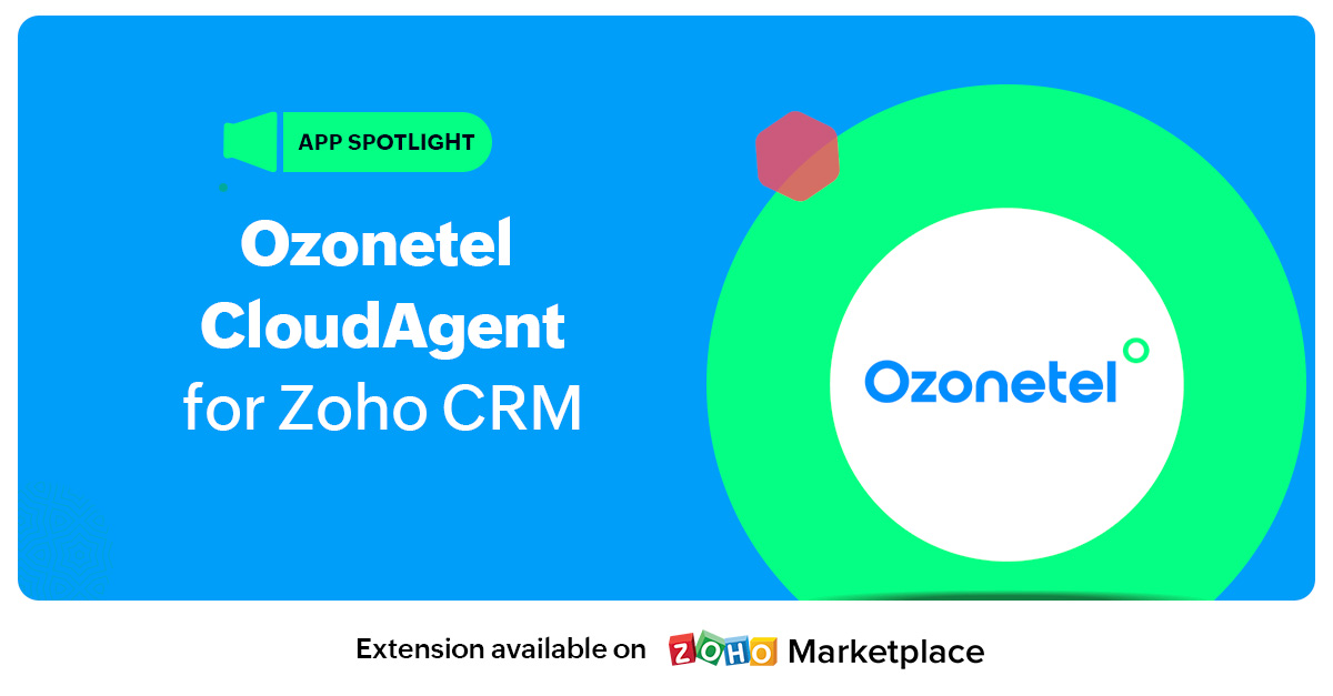 App Spotlight: Ozonetel CloudAgent for Zoho CRM