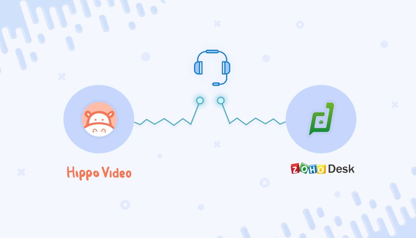 Hippo Video’s Integration with Zoho Desk takes Customer Support to a Whole New Level
