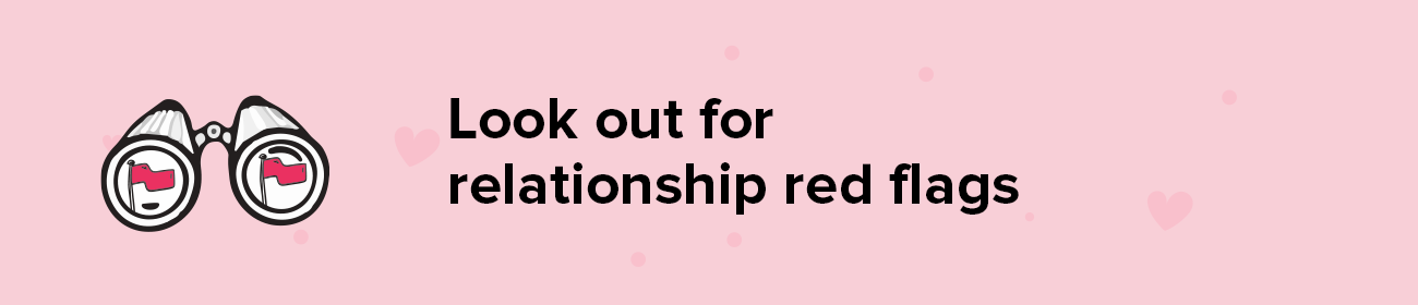 Look out for relationship red flags