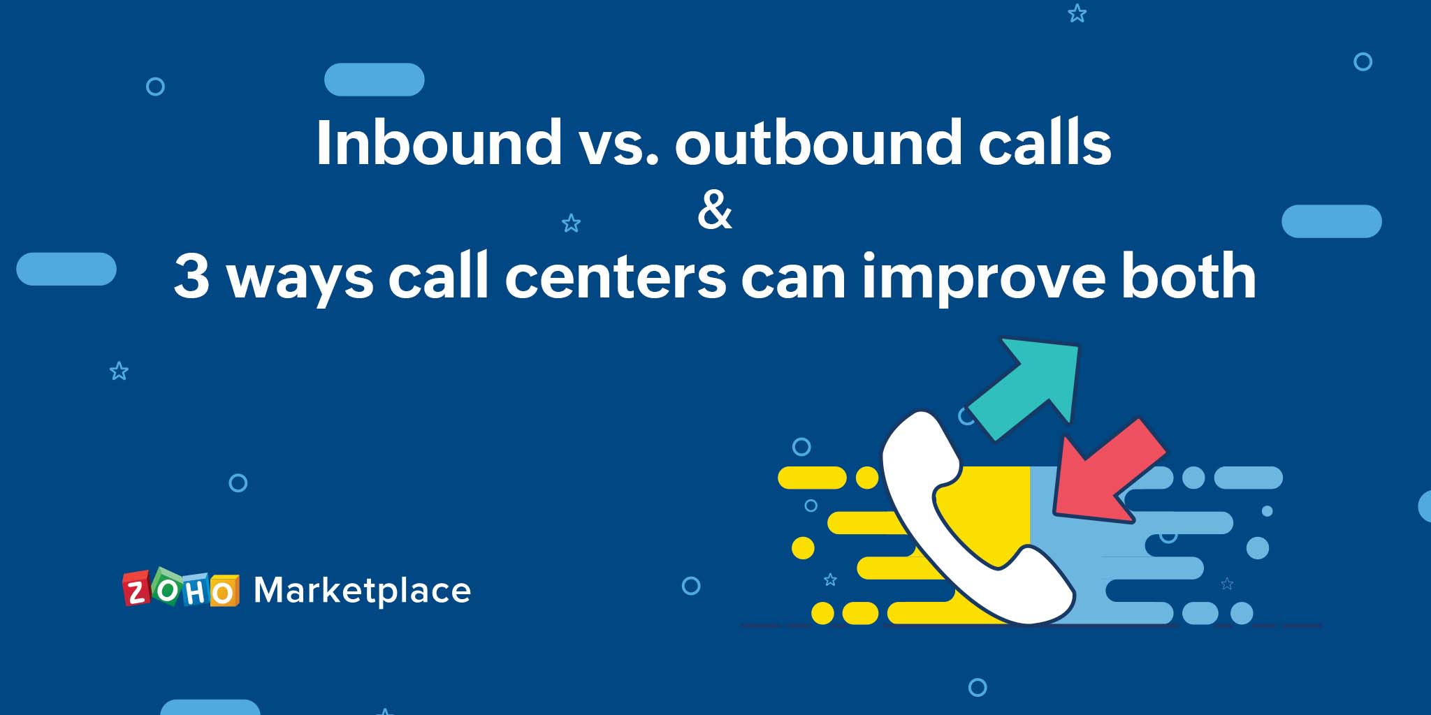 Inbound vs. outbound calls & 3 ways call centers can improve both
