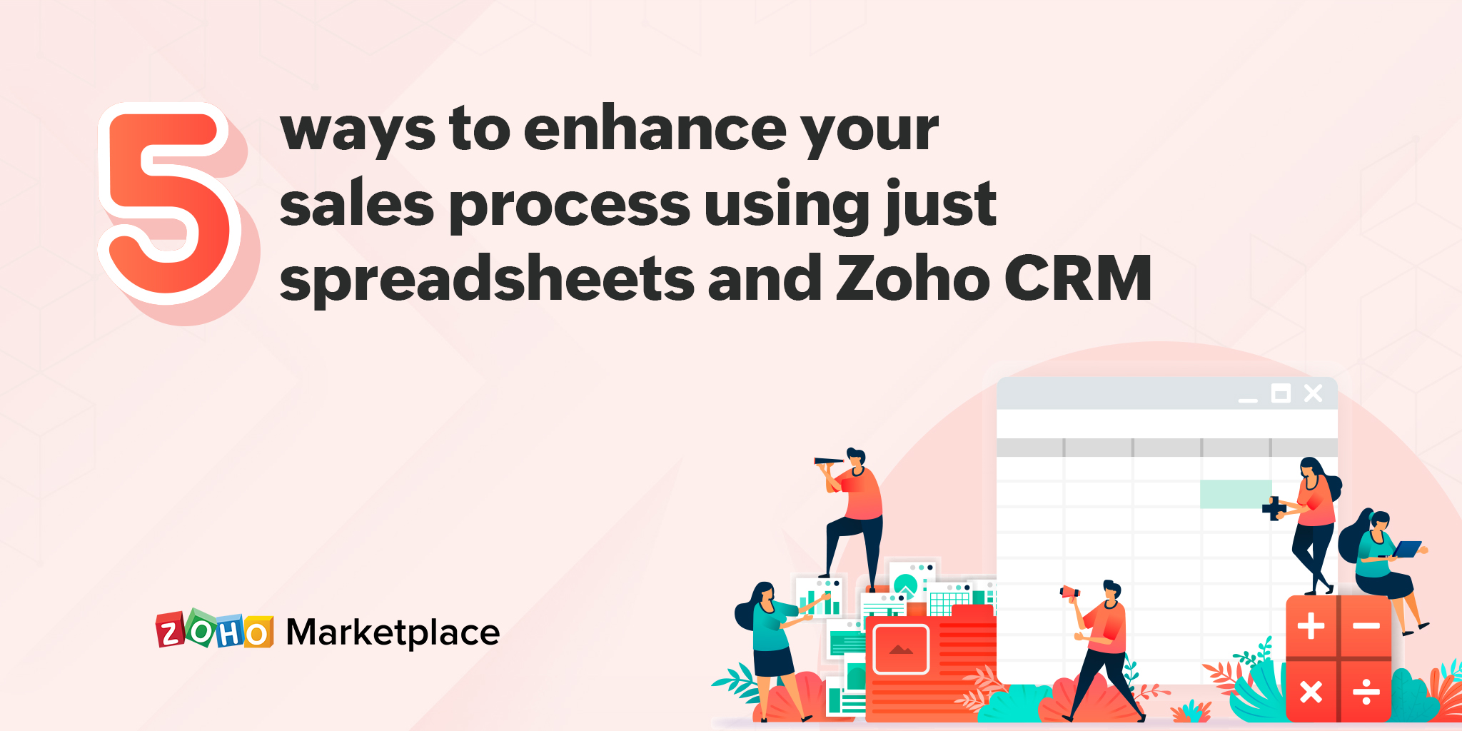 ProTips: 5 ways to enhance your sales process using just spreadsheets and Zoho CRM