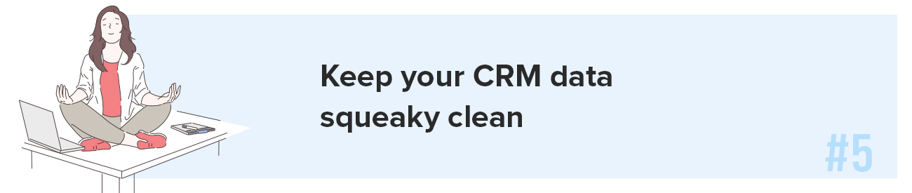 Keep your CRM data squeaky clean