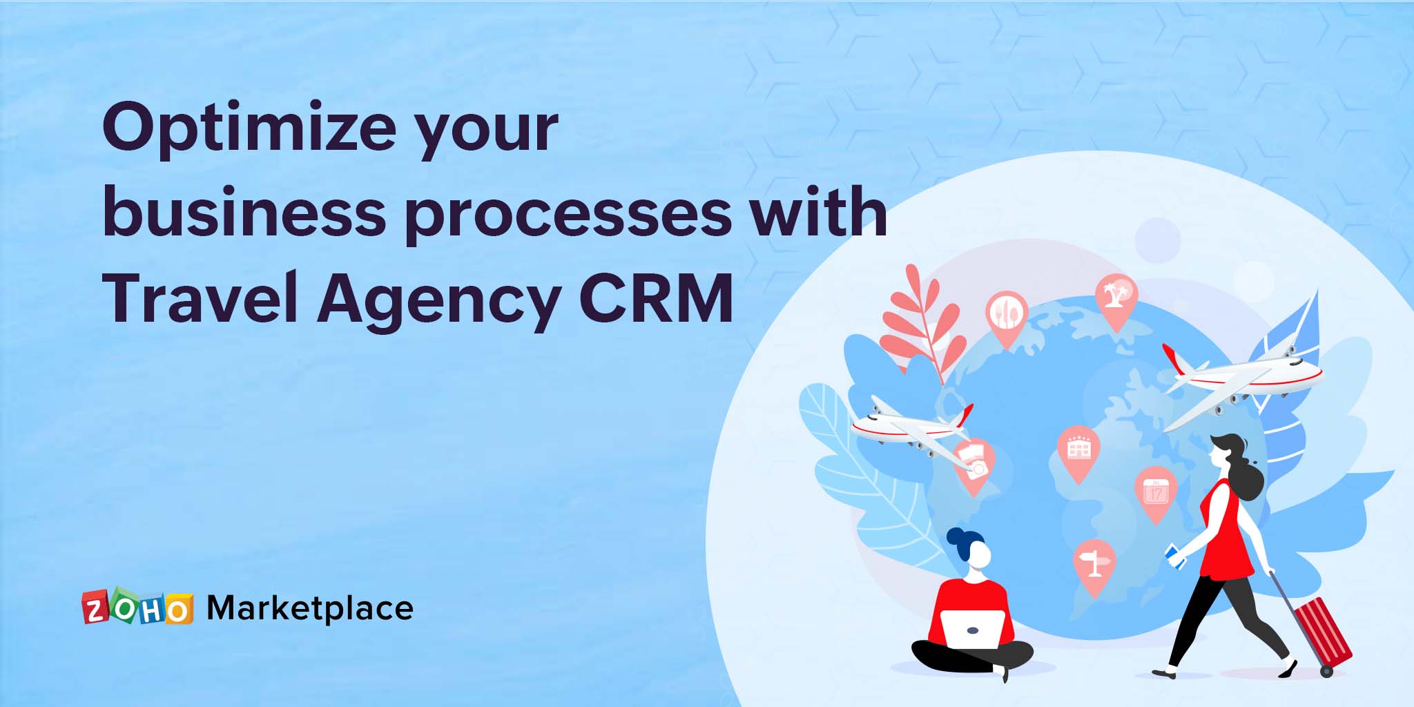 Optimize your business processes with Travel Agency CRM