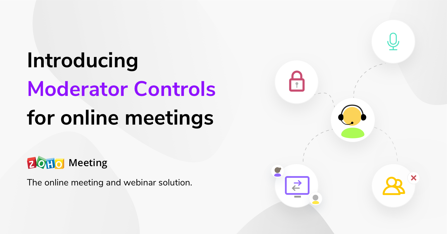 Introducing Moderator Controls in Zoho Meeting -  lock meetings, switch presenters, and mute or remove participants