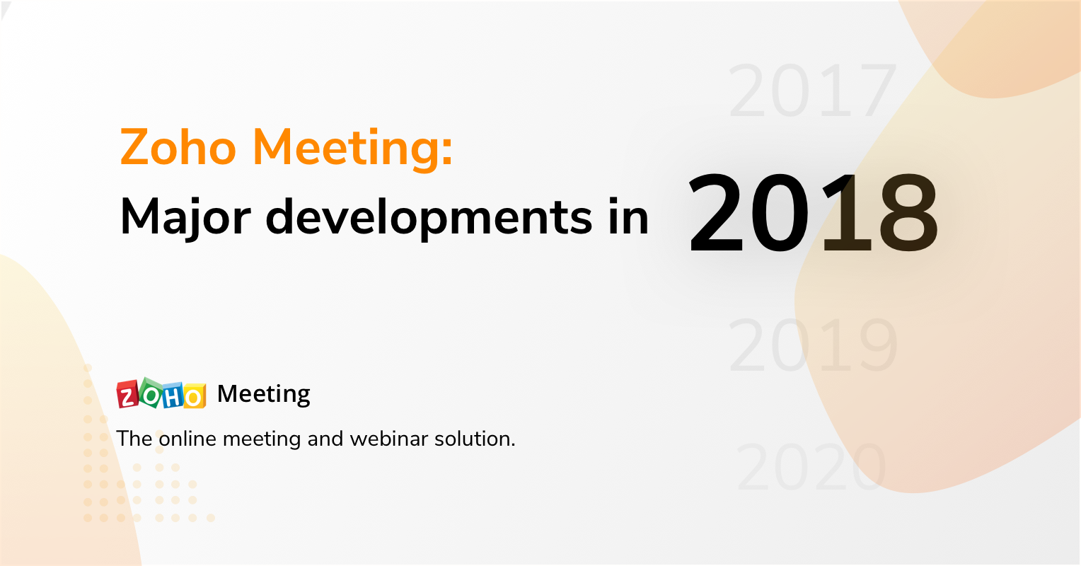 Zoho Meeting: Evolution through 2018