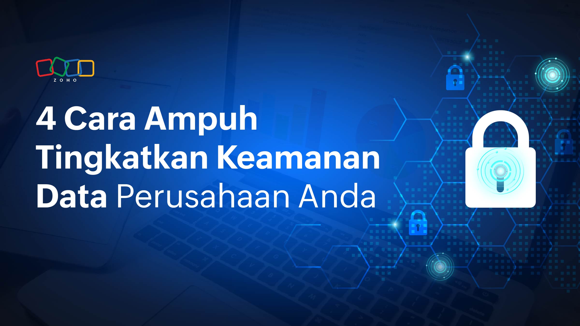 4 Cara Tingkatkan Keamanan Data Digital Entreprise - Zoho Blog