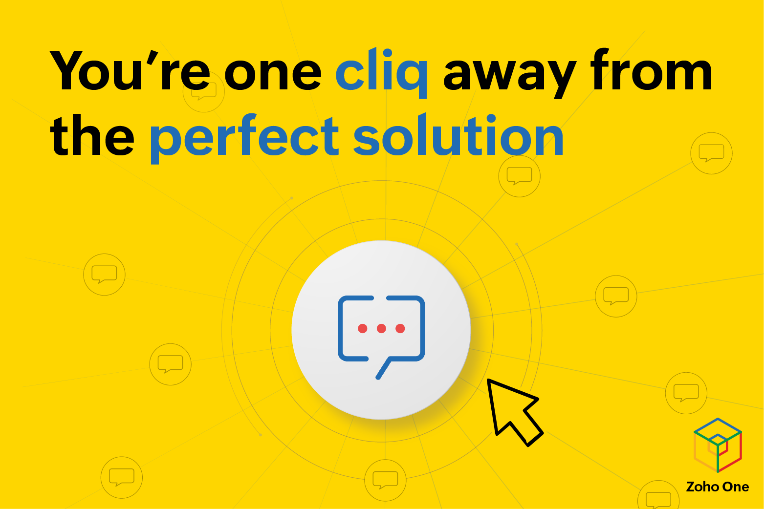 You are one Cliq away from the perfect solution - Zoho One 