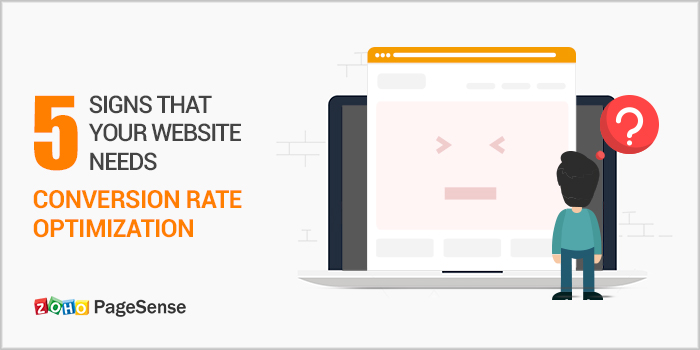 5 Signs That Your Website Needs Conversion Rate Optimization