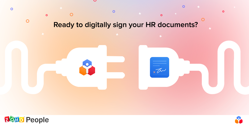 Ready to digitally sign your HR documents? Introducing the new Zoho People-Zoho Sign integration