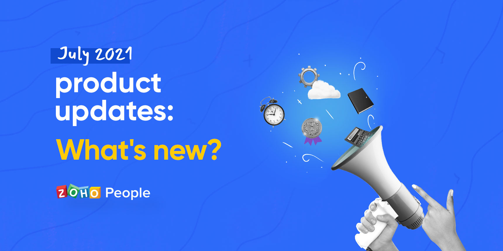 What's New in Zoho People - July 2021