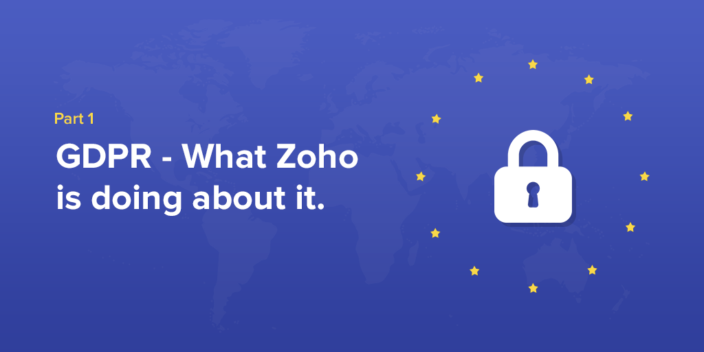 GDPR - What Zoho is doing about it