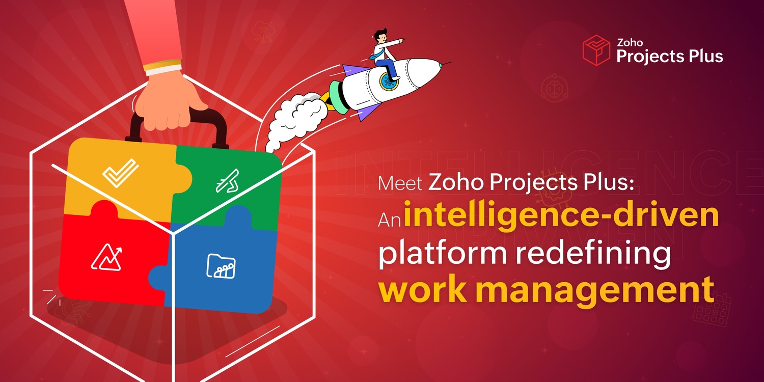 Zoho Projects Plus: Where collaborative intelligence meets simplified hybrid work management
