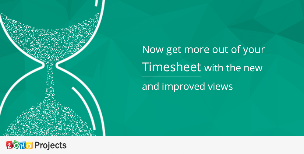 Get more out of your Timesheet: Zoho Projects adds new options