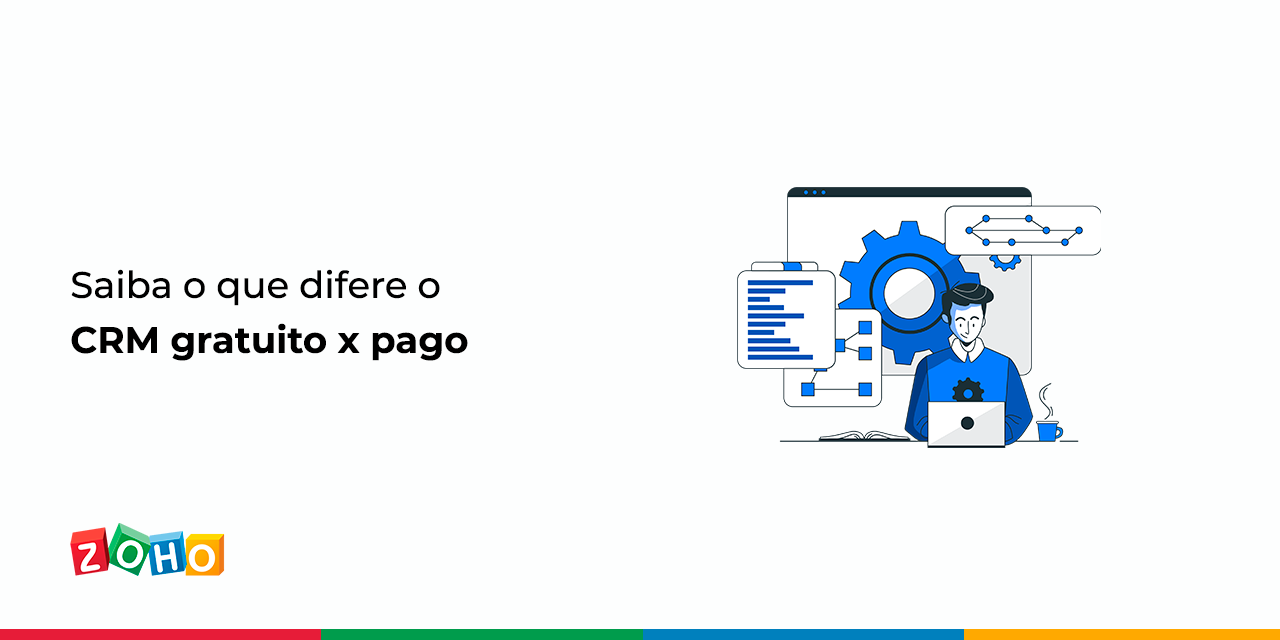 Saiba O Que Difere O Crm Gratuito X Pago Zoho Blog